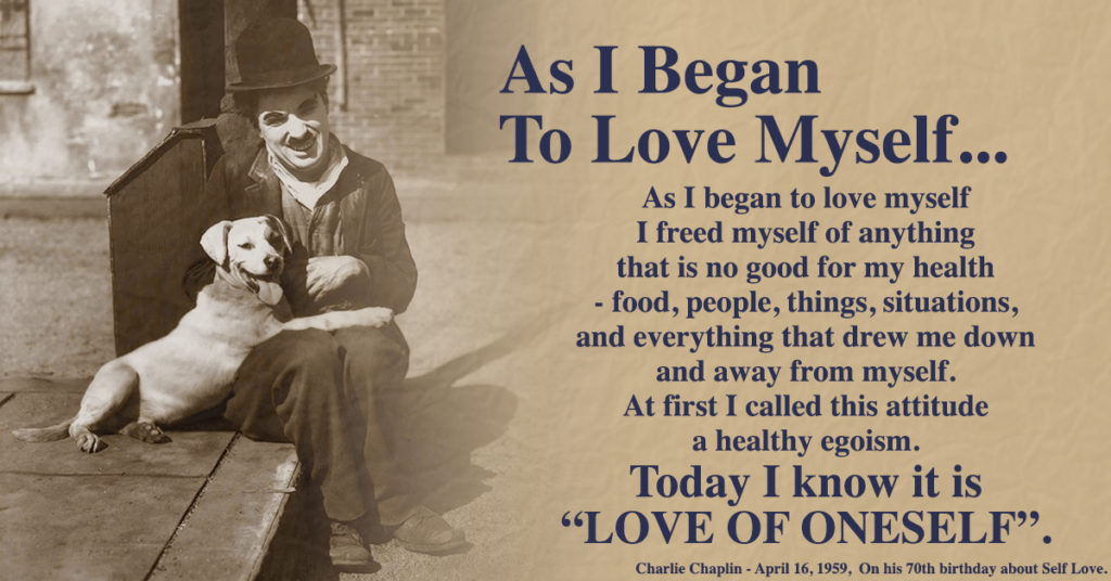 As I Began To Love Myself Charlie Chaplin A Beautiful Poem On Self Love