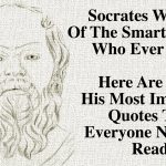 Socrates Was One Of The Smartest People Ever Lived. Here Are 24 Of His Most Important Quotes That Everyone Needs To Read