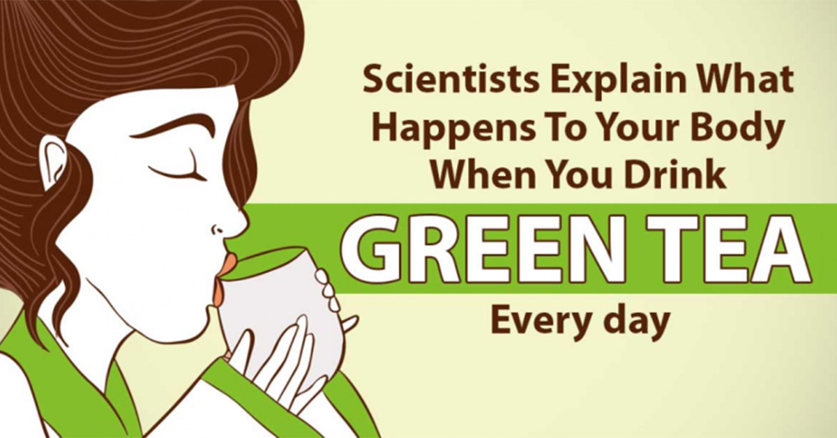 Scientists Explain What Happens To Your Body When You Drink Green Tea Every Day