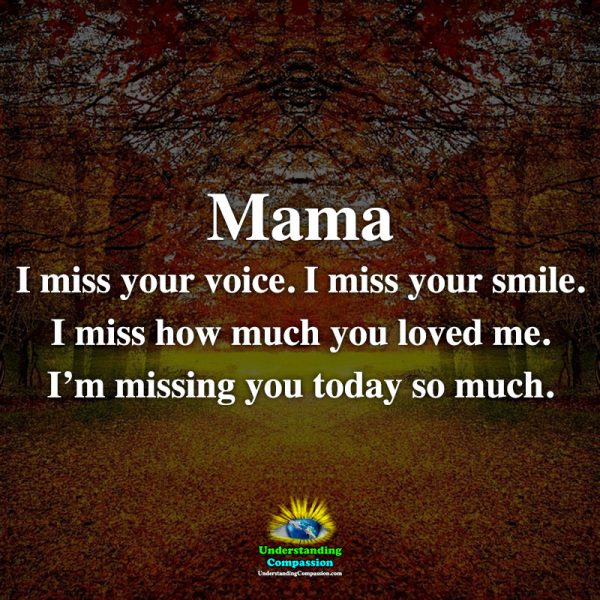 I Miss My Mother The Loss Of Your Mother No Matter How Old You Are