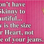 You don’t have to be skinny